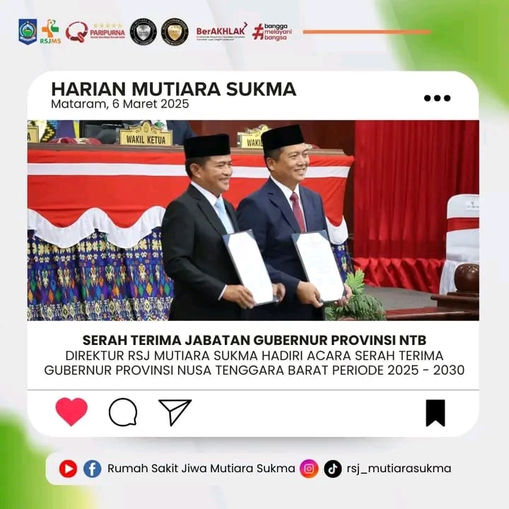 SERAH TERIMA JABATAN GUBERNUR PROVINSI NTB : DIREKTUR RSJ MUTIARA SUKMA HADIRI ACARA SERAH TERIMA GUBERNUR PROVINSI NUSA TENGGARA BARAT PERIODE 2025 - 2030